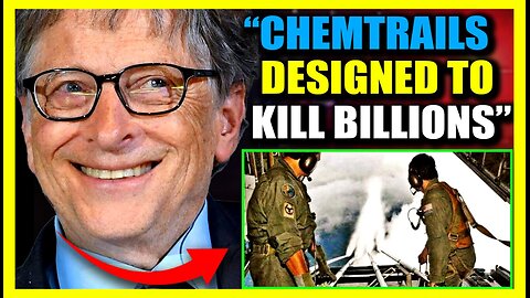Chemtrails Pilot Confesses on Deathbed: 'Bill Gates Is Planning an American Holocaust'