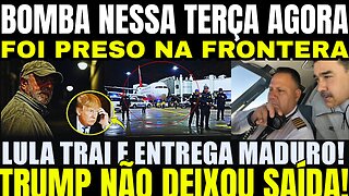 BOMBA!! FOI PRESO NA FRONTEIRA AGORA! LULA TRAI MADURO E ENTREGA CABEÇA A TRUMP! A CASA CAIU