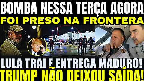 BOMBA!! FOI PRESO NA FRONTEIRA AGORA! LULA TRAI MADURO E ENTREGA CABEÇA A TRUMP! A CASA CAIU