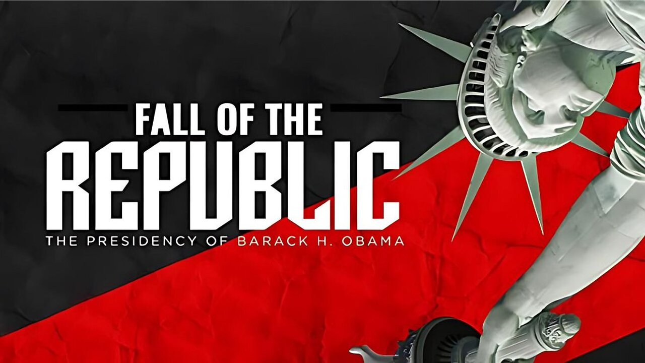 FALL OF THE REPUBLIC: THE PRESIDENCY OF BARACK OBAMA