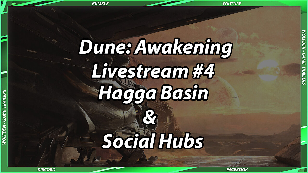 【 Dune: Awakening - Dev Livestream #4 】➞【 Hagga Basin and Social Hubs 】➞【 2025 】