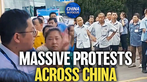 Protests Spark Across China Almost Daily in May | Trailer | China In Focus
