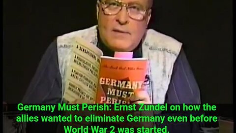 "Pre-WW2 Allied Intentions Unveiled: Ernst Zundel's Take on Germany's Planned Demise"