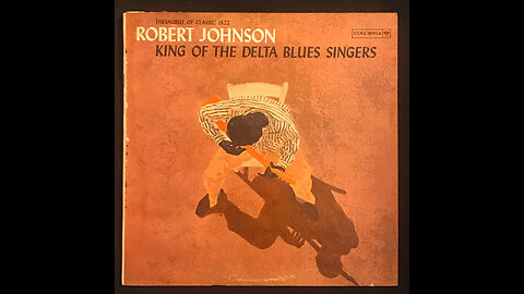 Robert Johnson – King Of The Delta Blues Singers (1961)