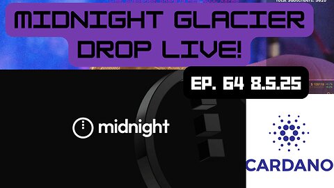 Midnight Glacier drop live! - Ep 64 - 8.5.25