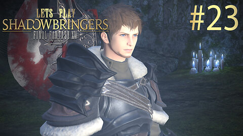 Let's Play Final Fantasy XIV SHADOWBRINGERS Ep 23