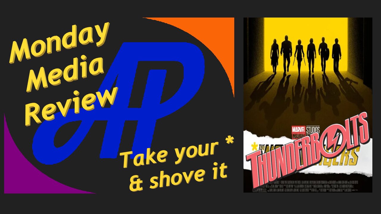 Monday Media Review - Thunderbolts*