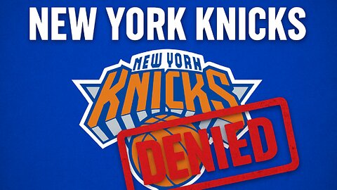 The Knicks Were Just Denied...Three Times