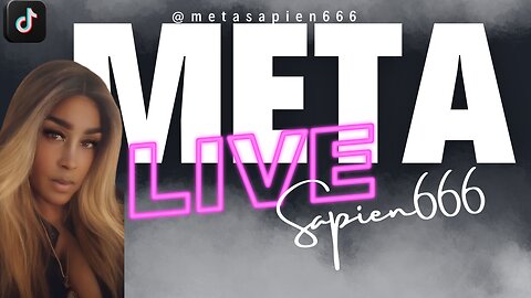 Metasapien666 LIVE ON TIK TOK!