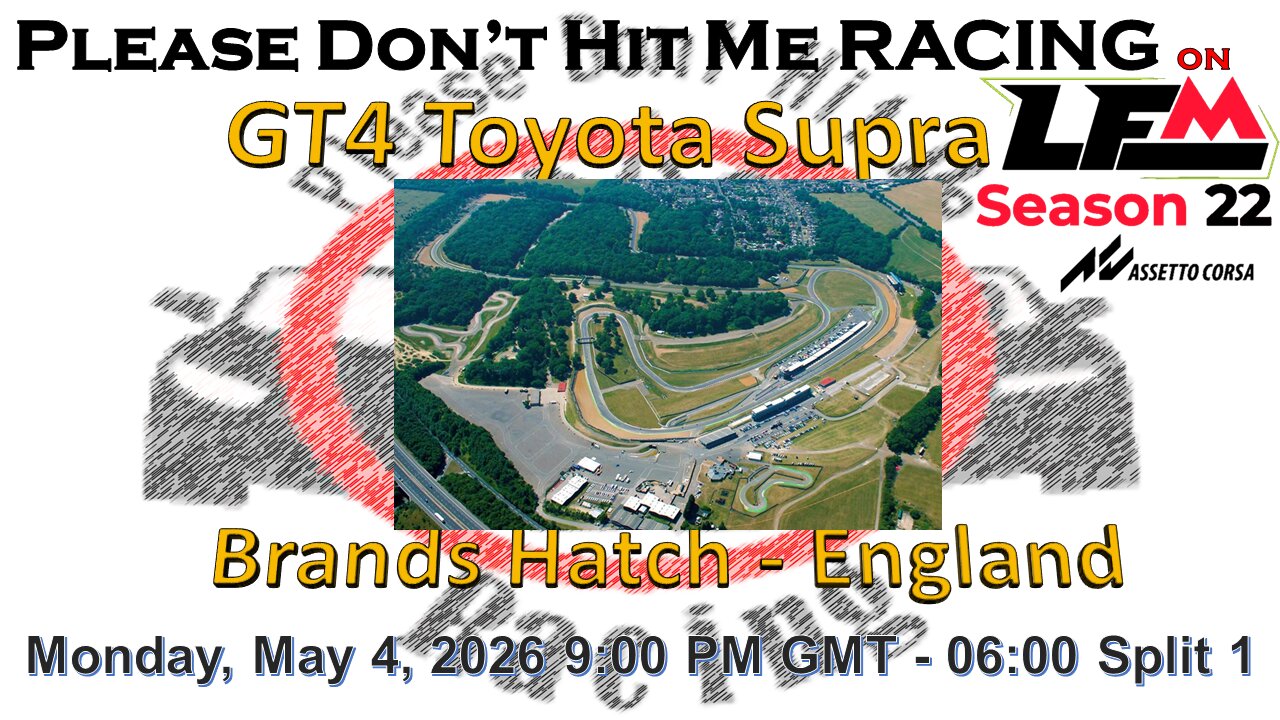 Please Don't Hit Me Racing on LFM - GT4 Toyota Supra - Brands Hatch - England - Split 1