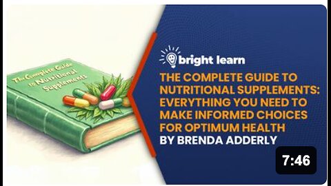 BrightLearn - The Complete Guide to Nutritional Supplements: Everything You Need to Make Informed Choices for Optimum Health by Brenda Adderly