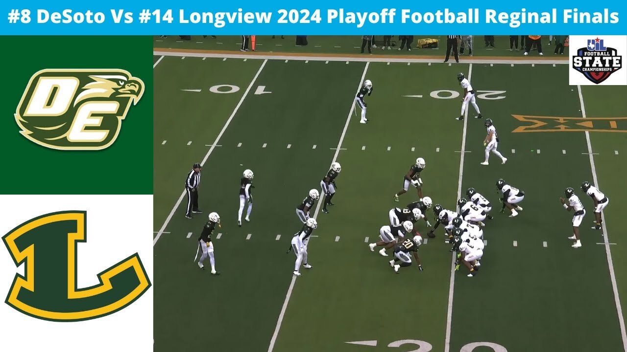 #8 DeSoto Vs #14 Longview 2024 Playoff Football Reaginal Finals