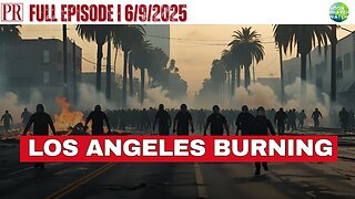 🔴 Los Angeles Burning | The Pipeline Report | 6/9/2025