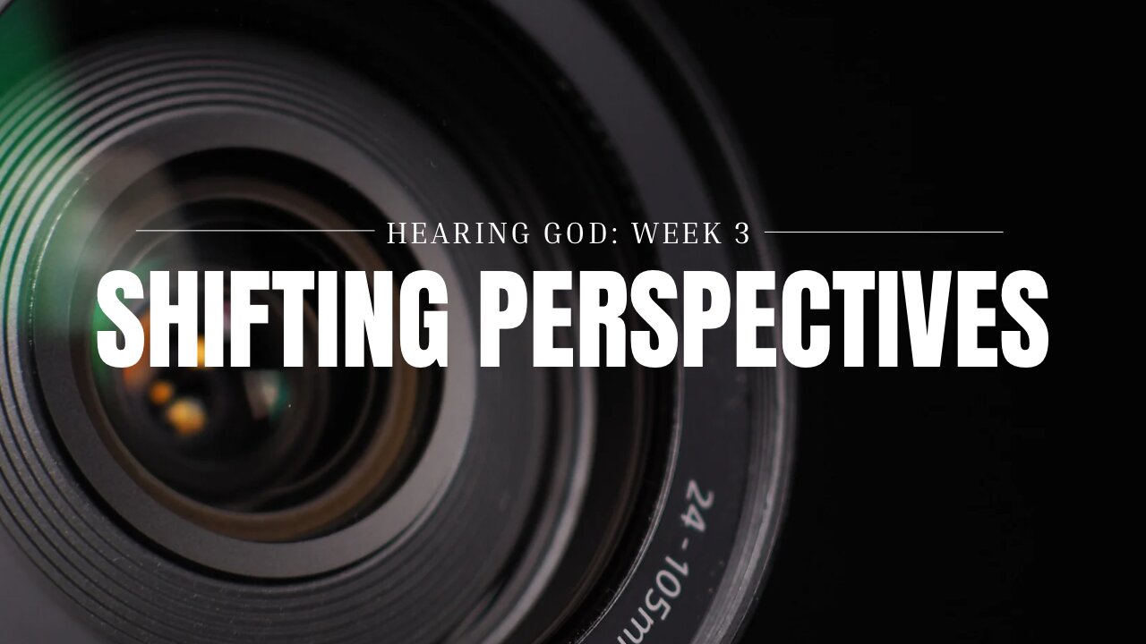 Hearing God: Shifting Perspectives