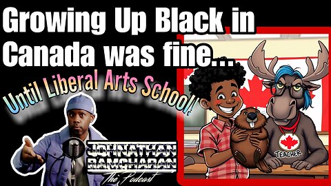 Growing Up Black in Canada was fine... UNTIL LIBERAL ARTS SCHOOL! | Johnathan Ramcharan the Podcast