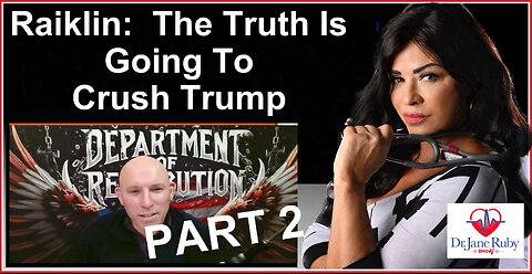 Part 2 RAIKLIN: Truth Will Crush Trump In Uniparty Mutual Self Destruction
