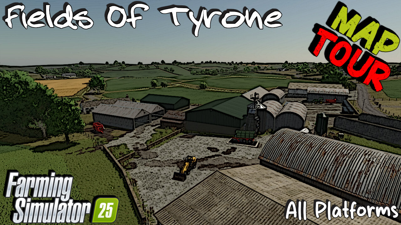 Map Tour | Fields Of Tyrone | All Platforms | Farming Simulator 25