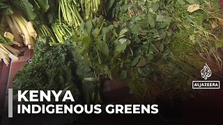 Kenya promotes indigenous greens as healthier food option, replacing colonial veggies
