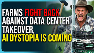 Farms FIGHT BACK Against Data Center Takeover, AI Dystopia Is Coming