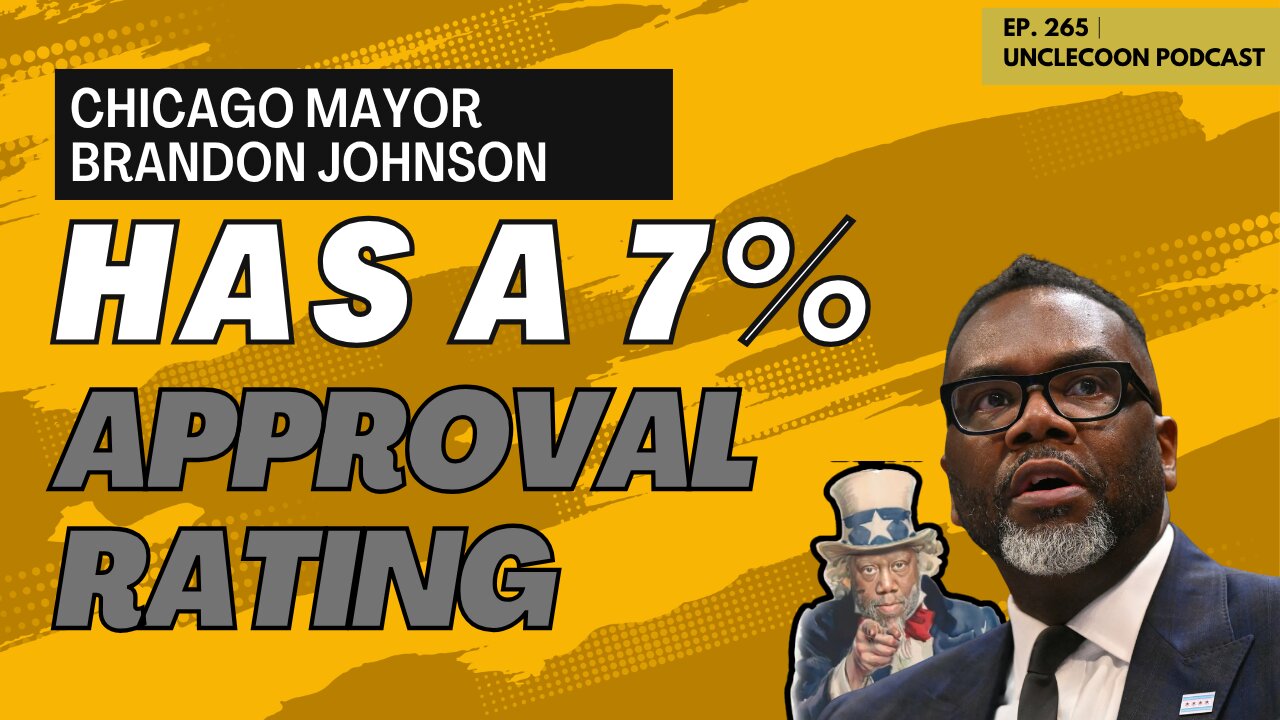 EP 265 | Chicago’s Mayor Has a 7% Approval Rating | Mayor Brandon Johnson Now Has 7% Public Support