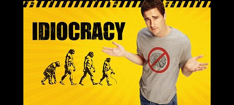 IDIOCRACY