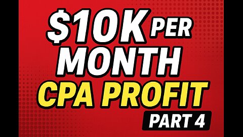 10K Per Month CPA Profit Part 4 | Make $10,000 Online with CPA Marketing