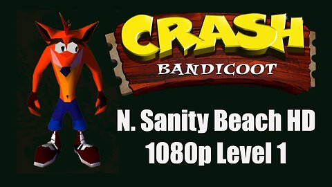 Crash Bandicoot PS1 – N. Sanity Beach Level 1 Gameplay HD 1080p
