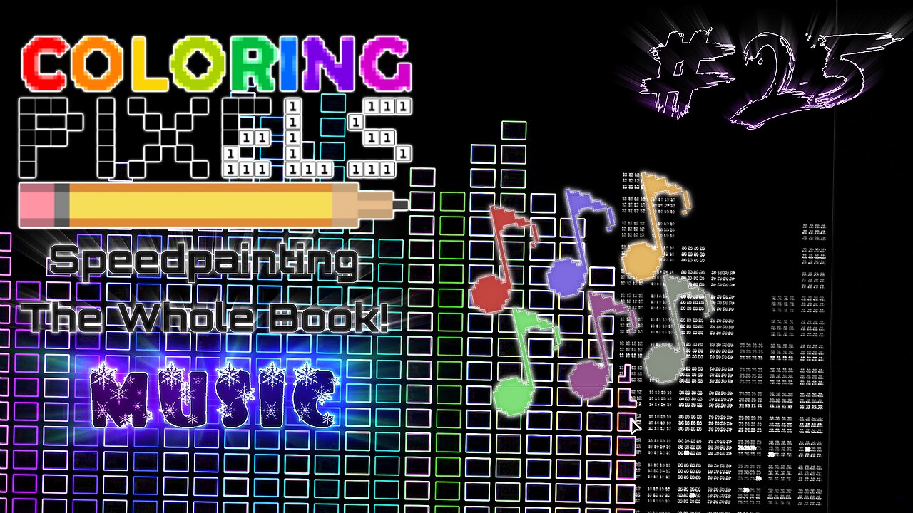 Coloring Pixels - Speedpainting The Whole Book! #25 (Music)
