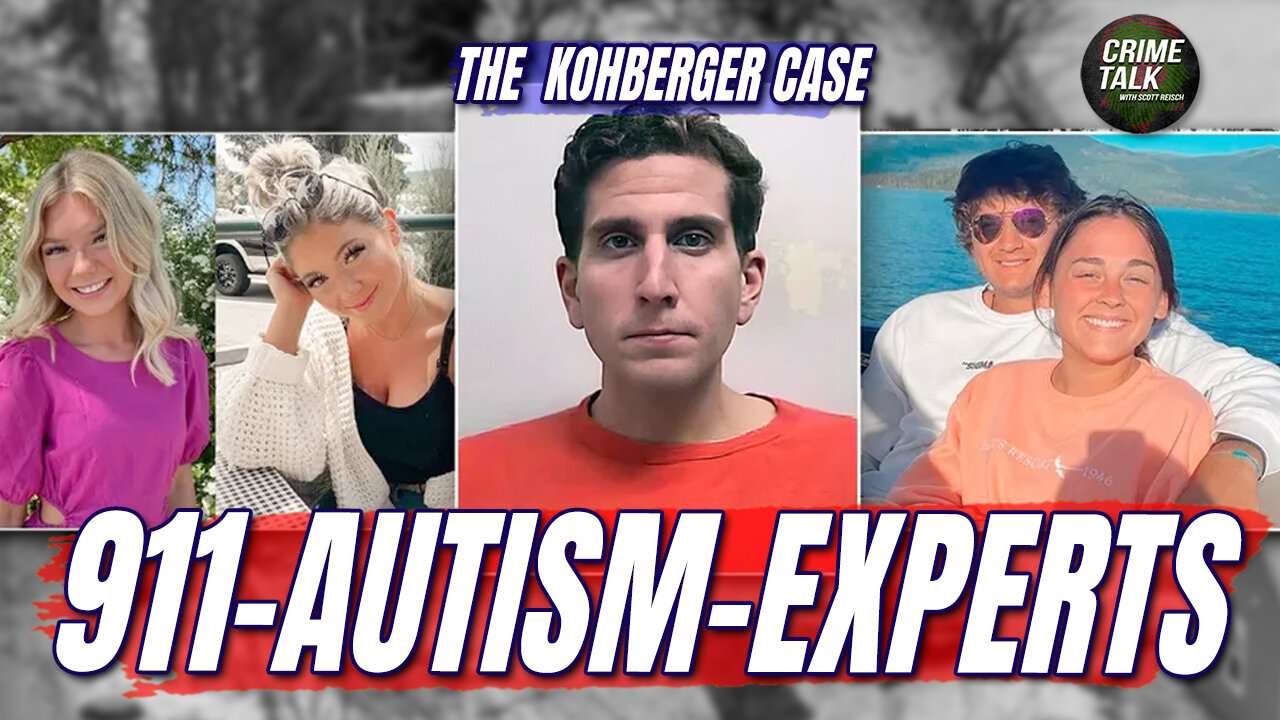 The Kohberger Case: 911 Call, Autism, and Experts – Let’s Talk About It!