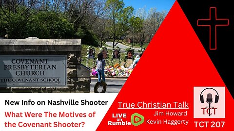 TCT 207 - New Info on Nashville Shooter - What Were the Motives of the Nashville Shooter? - 04232025