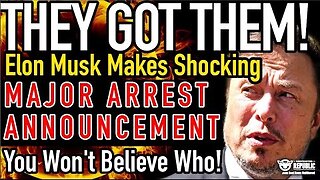 They Got Them! Elon Musk Makes SHOCKING MAJOR ARREST Announcement! You Won't Believe Who!