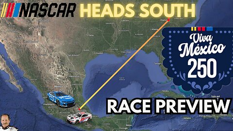 NASCAR GOES SOUTH - Mexico City Race Preview