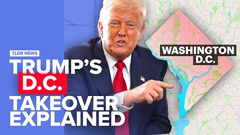 Why Trump is Taking Over Washington DC