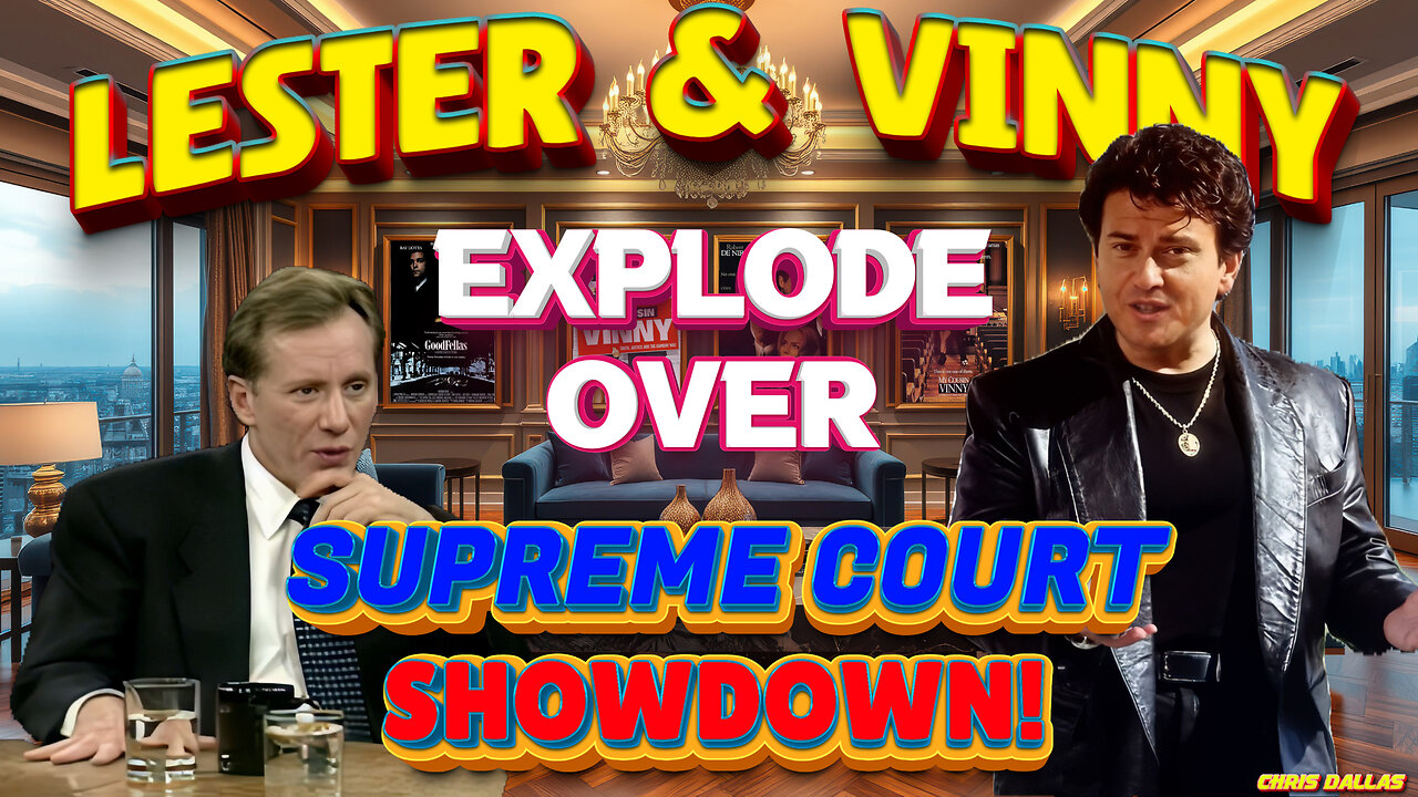 Lester & Vinny Explode Over Supreme Court Showdown! Illegal Aliens Biased Judges & Shadow Gov’t WTF?