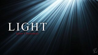 Advent | Week 5 | Light After Christmas