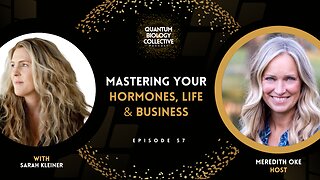 EP 057: Mastering Your Hormones, Life & Business with Sarah Kleiner