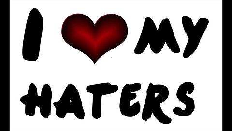 I Love My Haters