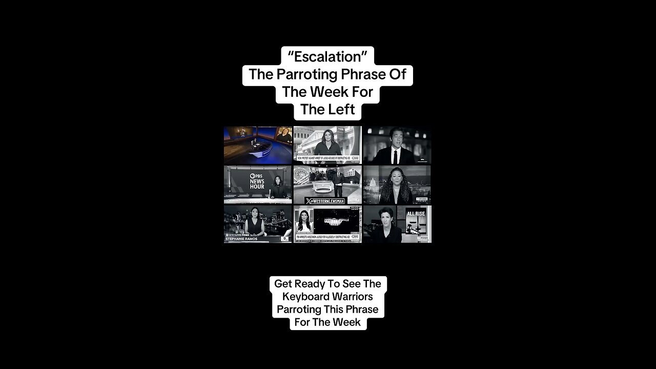 Parroting Phrase Of The Week “Escalation…”