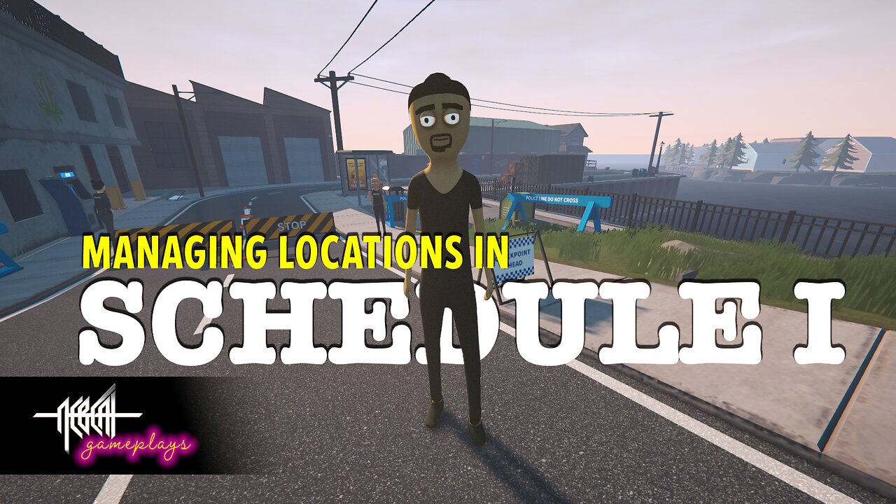 Managing Locations in SCHEDULE I (Episode 8)