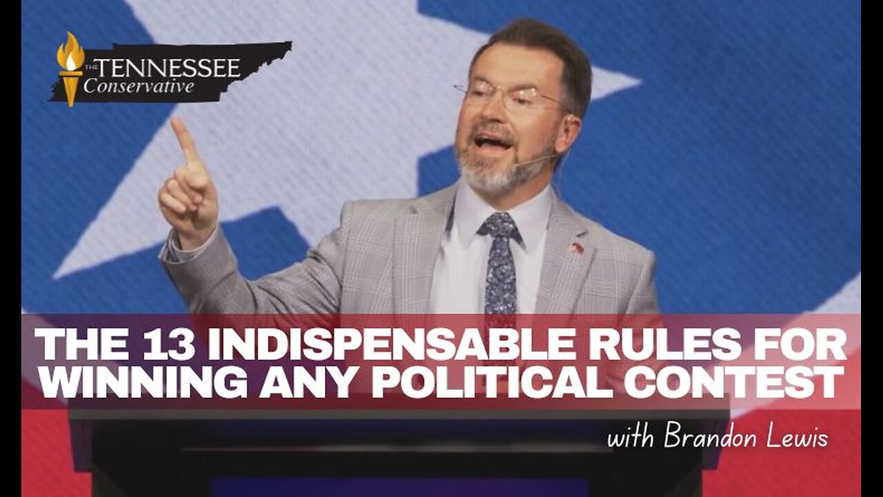 The 13 Indispensable Rules for Winning Any Political Contest... with TTC's Brandon Lewis