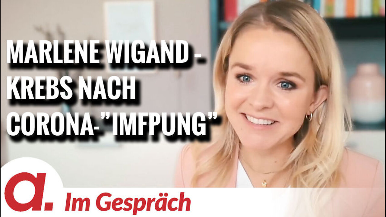Im Gespräch: Marlene Wigand (Krebs nach Corona-"Impfung")