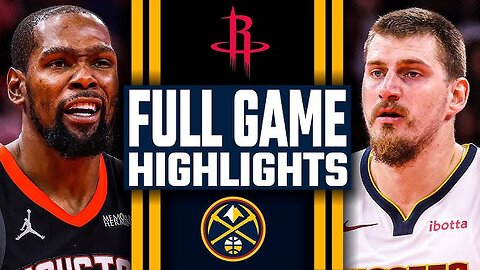 Denver Nuggets vs Houston Rockets game highlights
