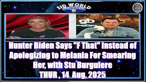 Hunter Biden Says F That Instead of Apologizing to Melania For Smearing Her, with Stu Burguiere