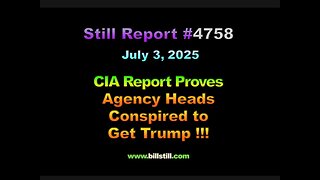 4758, CIA Report Proves Agency Heads Conspired to Get Trump !!!, 4757