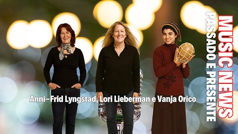 Music News: Passado e Presente – Anni-Frid Lyngstad, Lori Lieberman e Vanja Orico