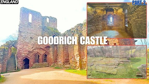 GOODRICH CASTLE |Part 2