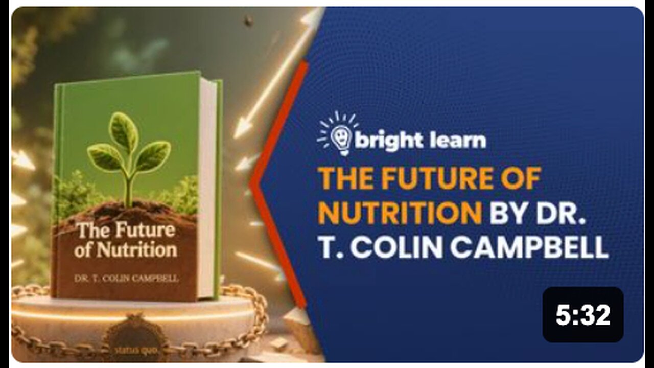 BrightLearn - The Future of Nutrition by T. Colin Campbell