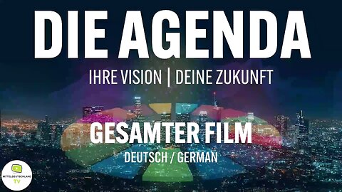 Der Film „Die Agenda – Ihre Vision | Deine Zukunft“ beschreibt eine technokratische Entwicklung