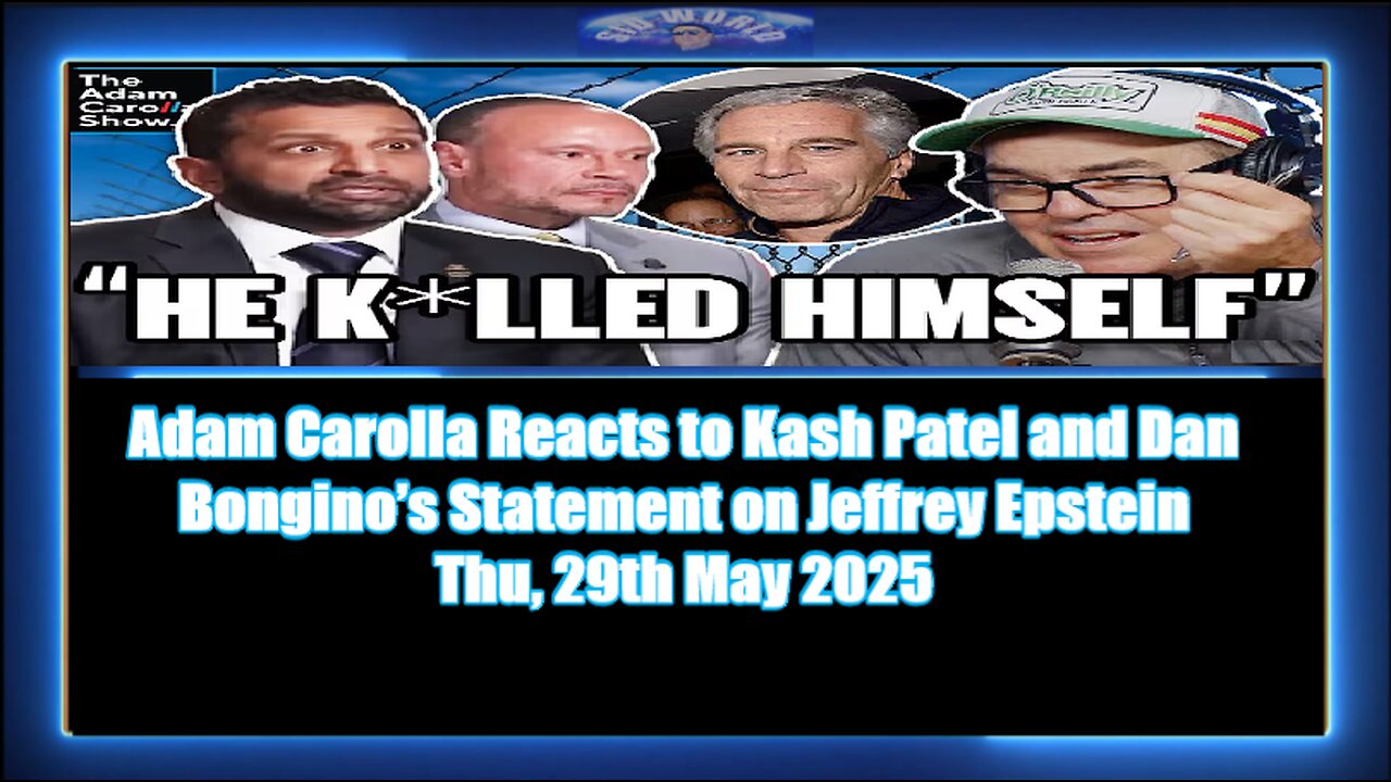 Adam Carolla Reacts to Kash Patel and Dan Bongino’s Statement on Jeffrey Epstein