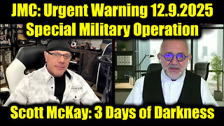 Scott McKay & JMC Urgent Warning 12.9.2025 - Special Military Operation
